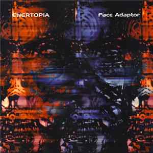 Enertopia - Face Adaptor flac