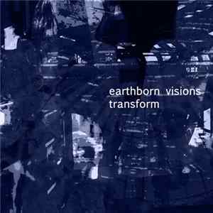 Earthborn Visions - Transform flac