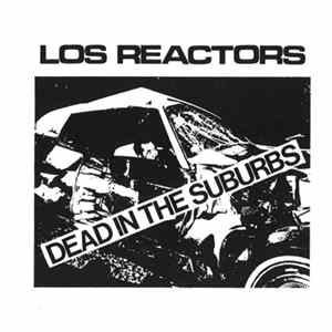 Los Reactors - Dead In The Suburbs flac