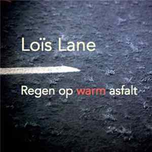 Loïs Lane - Regen Op Warm Asfalt flac