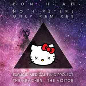Bonehead - No Hipsters Only Remixes flac