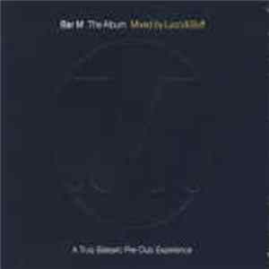 Lucci & Buff - Bar M The Album: A Truly Balearic Pre-Club Experience flac