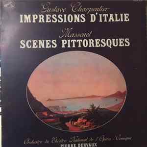 Gustave Charpentier / Massenet - Orchestre Du Théâtre National De L'Opéra-Comique, Pierre Dervaux - Impressions D'Italie / Scènes Pittoresques flac
