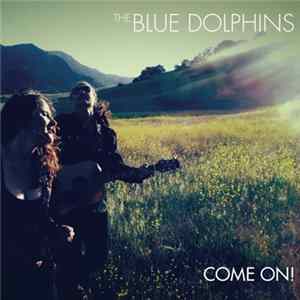 The Blue Dolphins - Come On! flac