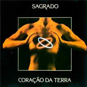 Sagrado Coração Da Terra - Sagrado Coração Da Terra flac