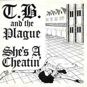 T.B. & The Plague - She's A Cheatin' flac