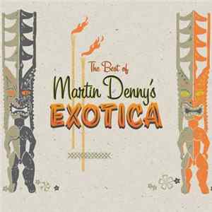 Martin Denny - The Best Of Martin Denny's Exotica flac