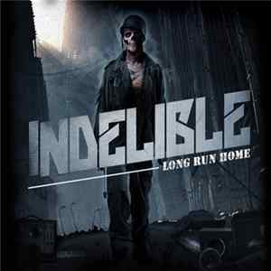 Indelible - Long Run Home flac