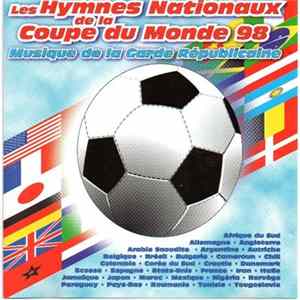 Musique De La Garde Républicaine - Tous Les Hymnes De La Coupe Du Monde 98 - 32 Hymnes / Anthems flac