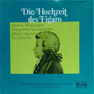 Mozart ; Mathieu Ahlersmeyer, Margarethe Teschemacher, Maria Cebotari, Paul Schöffler, Chor Und Orchester Des Reichssenders Stuttgart / Dirigent Prof. Dr. Karl Böhm - Die Hochzeit Des Figaro flac