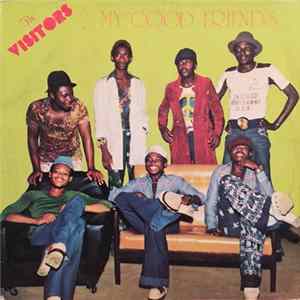 The Visitors - My Good Friends flac