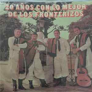 Los Fronterizos - 20 Años Con Lo Mejor De Los Fronterizos flac