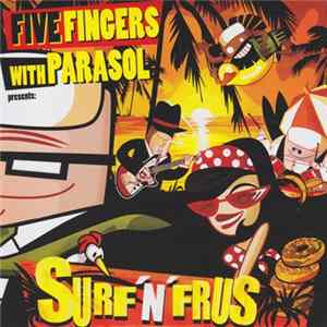 Five Fingers With Parasol - Surf 'N' Frus flac