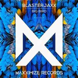 Blasterjaxx - Big Bird flac
