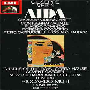 Verdi - Caballé, Domingo, Cossotto, Cappuccilli, Ghiaurov, Chorus Of The Royal Opera House, Covent Garden, New Philharmonia Orchestra, Riccardo Muti - Aida (Querschnitt) flac