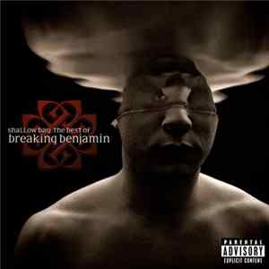 Breaking Benjamin - Shallow Bay: The Best Of Breaking Benjamin flac