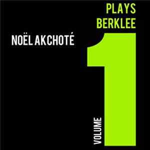 Noël Akchoté - Plays Berklee Vol. 1 flac