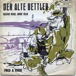 Fred Und Eddie - Der Alte Bettler / Goldene Berge, Grüne Täler flac