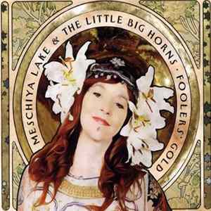 Meschiya Lake And The Little Big Horns - Foolers' Gold flac