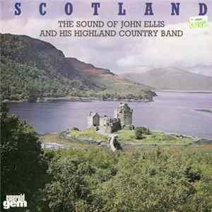John Ellis And His Highland Country Band - Scotland The Sound Of John Ellis And His Highland Country Band flac
