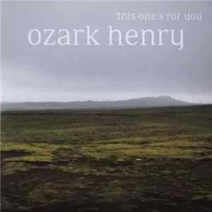 Ozark Henry - This One's For You flac