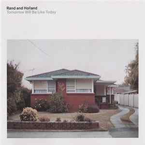 Rand And Holland - Tomorrow Will Be Like Today flac