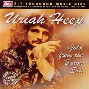 Uriah Heep - Gold From The Byron Era flac