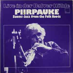 Piirpauke - Live In Der Balver Höhle (Suomi-Jazz From The Folk Roots) flac