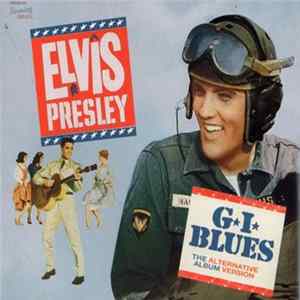 Elvis Presley - G.I. Blues The Alternate Album Version flac