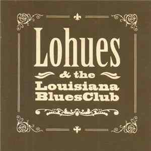 Lohues & The Louisiana Blues Club - Grip flac