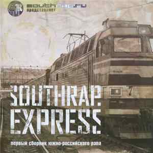 Various - SouthRap Express (Первый Сборник Южно-Российского Рэпа) flac
