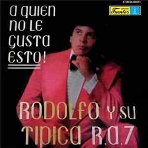 Rodolfo Y Su Tipica R.A. 7 - A Quien No Le Gusta Esto! flac