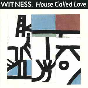 Witness - House Called Love flac