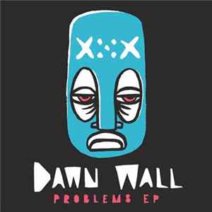 Dawn Wall - Problems EP flac