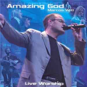 Marcos Witt - Amazing God flac
