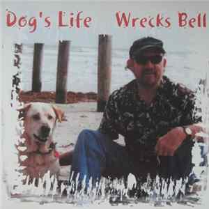 Wrecks Bell - Dog's Life flac