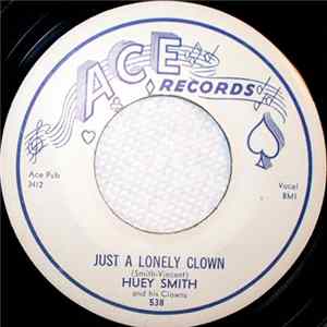Huey Smith And His Clowns - Just A Lonely Clown / Free Single And Disengaged flac