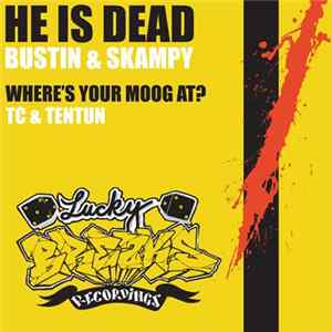 Bustin & Skampy / TC & Tentun - He Is Dead / Where's Your Moog At? flac
