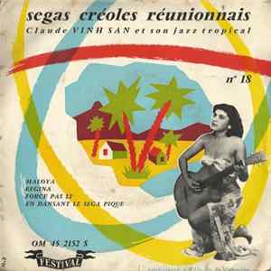 Claude Vinh San Et Son Jazz Tropical - Maloya / Régina / Force Pa Li / En Dansant Le Séga Piqué flac