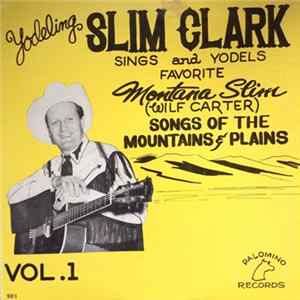 Slim Clark - Yodeling Slim Clark Sings Montana Slim Songs Vol. 1 flac