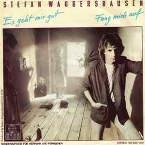 Stefan Waggershausen - Es Geht Mir Gut / Fang Mich Auf flac