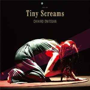 Chihiro Onitsuka - Tiny Screams flac