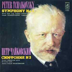 Peter Tchaikovsky - Moscow Radio Large Symphony Orchestra . Conductor Gennadi Rozhdestvensky - Symphony No. 3 flac
