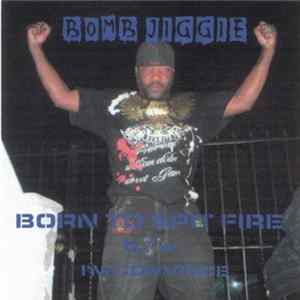 Bomb Jiggie - Born To Spit Fire flac