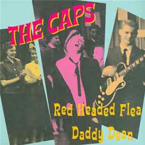 The Caps - Red Head Flea / Daddy Dean flac