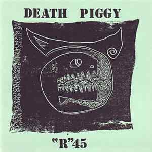 Death Piggy - "R"45 flac