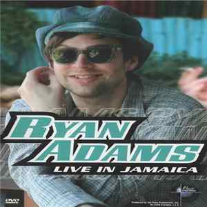 Ryan Adams - Live In Jamaica flac