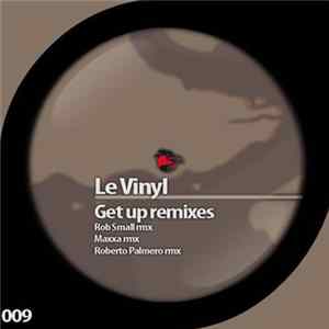 Le Vinyl - Get Up Remixes flac