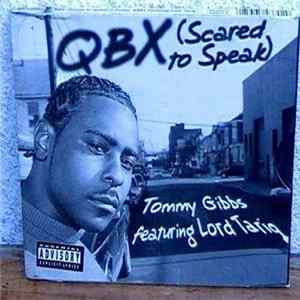 Tommy Gibbs - QBX (Scared To Speak) flac