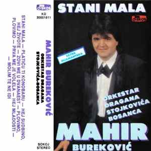 Mahir Bureković, Orkestar Dragana Stojkovića - Stani Mala flac
